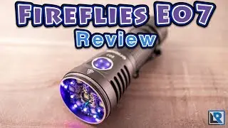 Fireflies E07 Review (7 LED + Secondary LEDs, 21700, up to 6900 lumens)