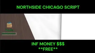 NORTHSIDE CHICAGO INF MONEY SCRIPT (FREE) | ROBLOX