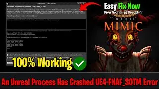 Why Your Five Nights at Freddy's Game Keeps Crashing with UE4 Error