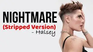 Halsey - Nightmare (Stripped Version) [Full HD] lyrics