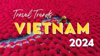 Don't Miss Out: Viet Nam Travel Trends 2024