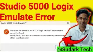 Activation file for the Studio 5000 Logix Emulate has Expired or can not be found in Emulator App.
