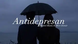 Mabel Matiz & Mert Demir | Antidepresan || Lyrics