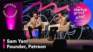 Fireside Chat with Sam Yam (Co-Founder and CTO of Patreon)