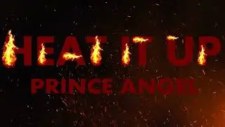 Prince Angel - Heat It Up (Official Video)