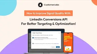 Improve Signal Quality using LinkedIn Conversions API for better targeting | First Party Data OPs