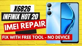 Infinix Hot 20 X6826: IMEI  Repair & Fix With Free Tool - No Device Needed