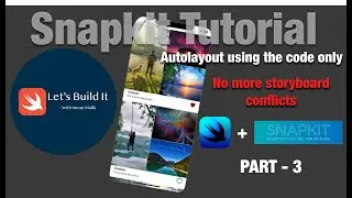 Snapkit PART 3 - How to use Snapkit in iOS - SnapKit Tutorial for Autolayout Constraints