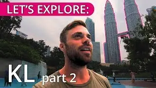 LET'S EXPLORE KUALA LUMPUR - THIS IS KL (part 2)