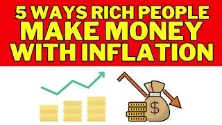 💲 5 Ways Rich Make Money with Inflation