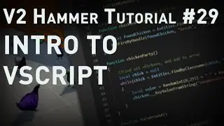 [Source 1] Hammer Tutorial V2 Series #29 "Introduction to VScripting"