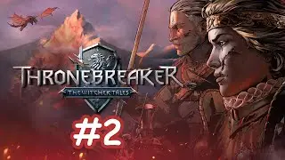 Thronebreaker: The Witcher Tales - #2 Прохождение