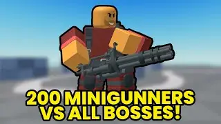200 Minigunners Vs All Bosses! (Tower Defense Simulator)