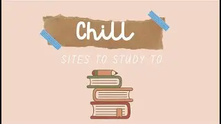 Chill Sites to Study to ✨✨