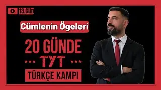 Cümlenin Ögeleri Konu Anlatımı +Soru Çözümü 📌 20 Günde TYT TÜRKÇE Kampı 2025 +PDF (13.Gün)