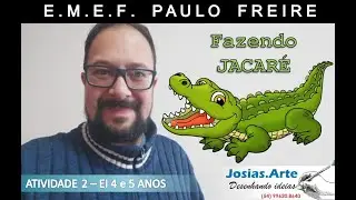 ARTE - Fazendo jacaré - EI 4 e 5 anos