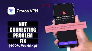 Proton VPN Not Connecting Problem Fix (100% Working) | Proton VPN Connection Error Solution