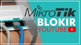 How to Block Youtube in Mikrotik Router