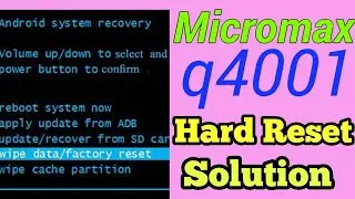 How to Micromax Q4001 Hard Reset |Micromax Q4001 Pattern Lock solution | Micromax Q4001 Pin Lock