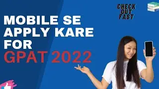 How to fill GPAT 2022 application form through mobile?