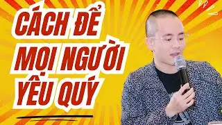 Cách dễ nhất để được yêu quý | Master Anh Đức