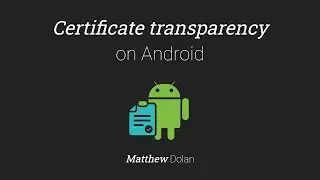 Certificate Transparency on Android