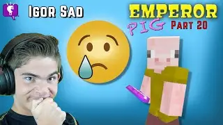 Emperor Pig Igor is SAD Part 20 on HobbyGaming