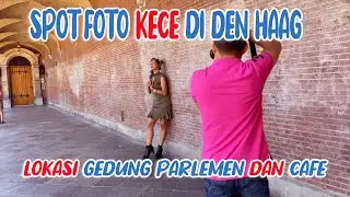 SPOT FOTO DI GEDUNG PARLEMEN DAN CAFE KECE DI DEN HAAG