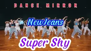 Super Shy - NewJeans|DANCE MIRROR