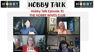 THE HOBBY WIVES CLUB SERIES 1 - HOBBY TALK EPISODE 31.