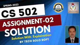 CS502 Assignment 2 Solution Spring 2023 || CS502 Assignment No 02 Solution 2023 by Sohail