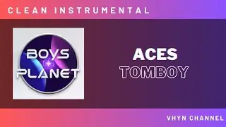 [Clean Instrumental] Aces - Tomboy (Original Song by G-Idle)