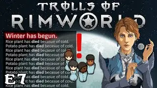 Rimworld e7 - RimWorld Winter Is KILLING All Our Crops! Can We Survive Our First Winter?