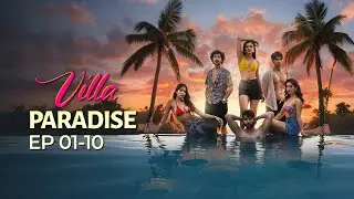 Villa Paradise EP 01-10 | Superhit 2 min Series | Kuku TV