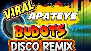 🔥💥 Apateye Budots 2025 Viral 💥 Disco Remix 🔥 Trending Now 🔥💥