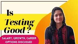 Is Testing a Good Career | Career Growth, Salary, Scope | All about Software Testing
