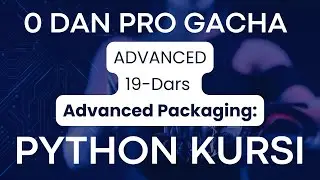 PYTHON BO`YICHA 0 DAN PRO GACHA // ADVANCED // 19-dars // 