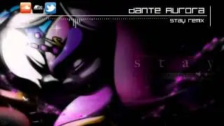 Stay - Knife Pony ft. Feather (DanteAurora Remix)