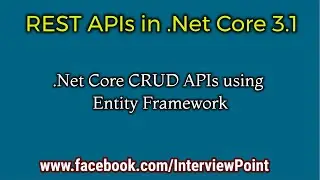 REST API in .Net Core 3.1 || CRUD APIs .Net Core 3.1 with Entity Framework || Interview Point