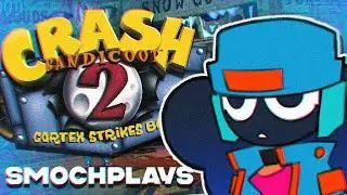 CRASH BANDICOOT 2 - Smochplays #1