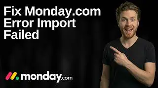 Fix Monday.com Error Import Failed (2026 Easy Guide)