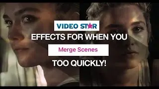 [video star] effects for when you merged clips too soon!