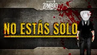 NO ESTAS SÓLO | E1 | Project Zomboid Roleplay