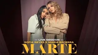 Maria Becerra, Sofia Reyes - MARTE (Live Session)