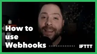 How to use Webhooks on IFTTT