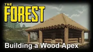 The Forest | Building a Wood Apex House | Tutorial + Download