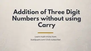 Addition - Addition of Three Digit Numbers from left to right - Addition and Subtraction Tricks