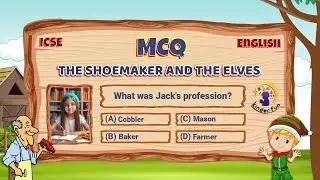THE SHOEMAKER AND THE ELVES | Unit 13 | English | Class 2 | ICSE Board | MCQS | Fill in the Blanks