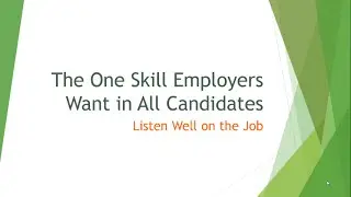 Employers want candidates who listen well