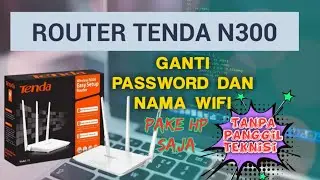 Cara Mudah Ganti Password dan Nama Pada Router Tenda N300 F3